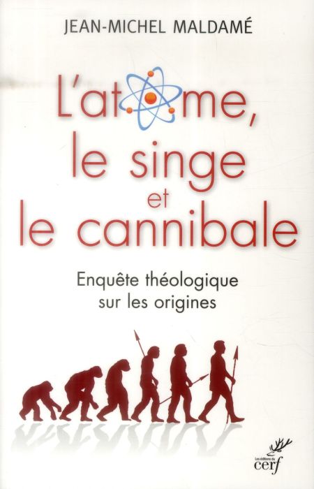 Emprunter L'atome, le singe et le cannibale. Enquête théologique sur les origines livre