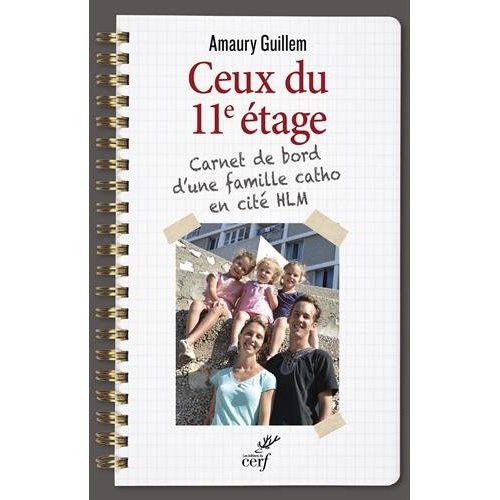 Emprunter Ceux du 11e étage. Carnet de bord d'une famille catho en cité HLM livre