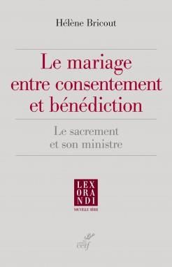 Emprunter Le mariage entre consentement et bénédiction. Le sacrement et son ministre livre