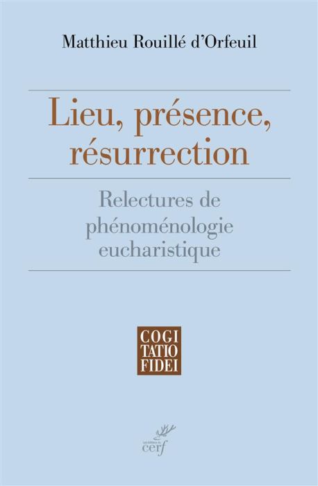 Emprunter Lieu, présence, résurrection. Relectures de phénoménologie eucharistique livre