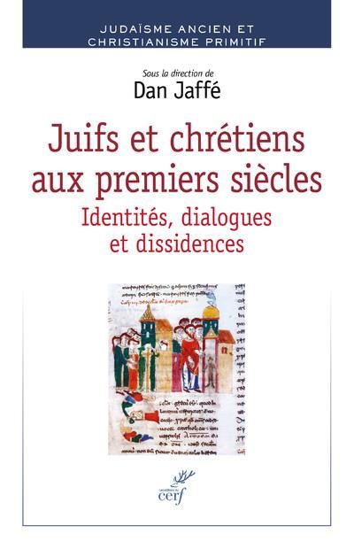 Emprunter Juifs et chrétiens aux premiers siècles. Identités, dialogues et dissidences livre