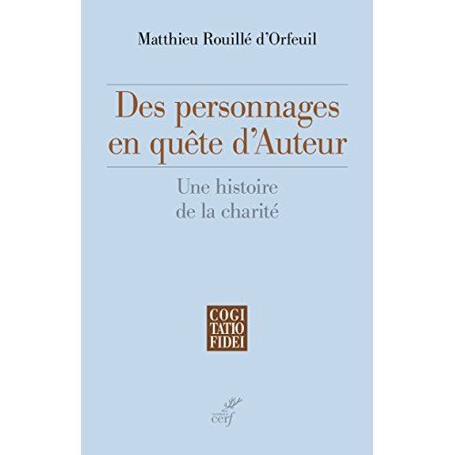 Emprunter Des personnages en quête d'Auteur. Une histoire de la charité livre