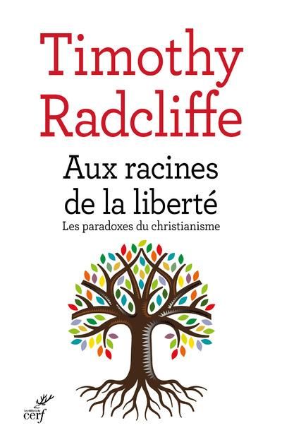 Emprunter Aux racines de la liberté. Les paradoxes du christianisme livre