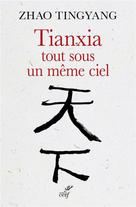 Emprunter Tianxia, tout sous un même ciel. L'ordre du monde dans le passé et pour le futur livre