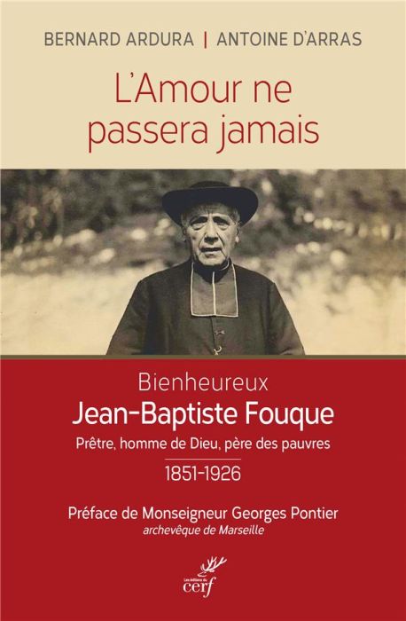 Emprunter L'amour ne passera jamais. Le bienheureux Jean-Baptiste Fouque 1851-1926 livre