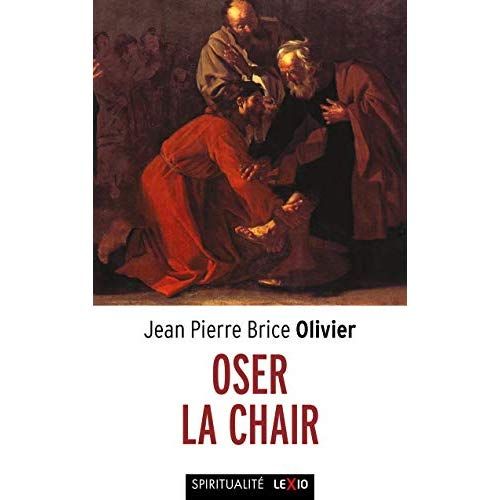 Emprunter Osez la chair. Méditations sur l'incarnation livre