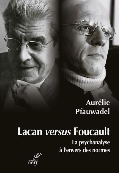 Emprunter Lacan versus Foucault. La psychanalyse à l'envers des normes livre