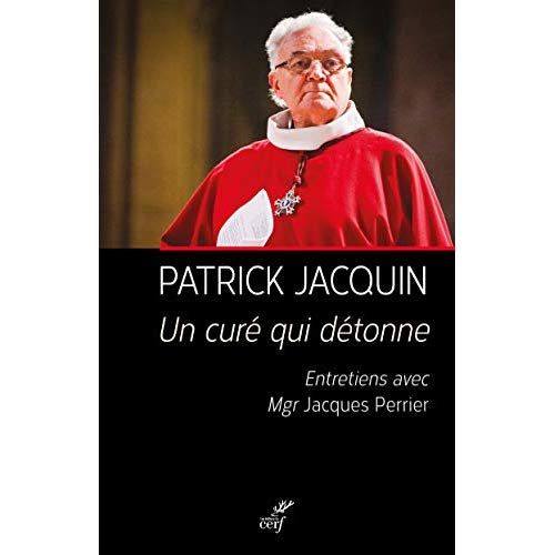 Emprunter Un curé qui détonne. Entretiens avec Jacques Perrier livre