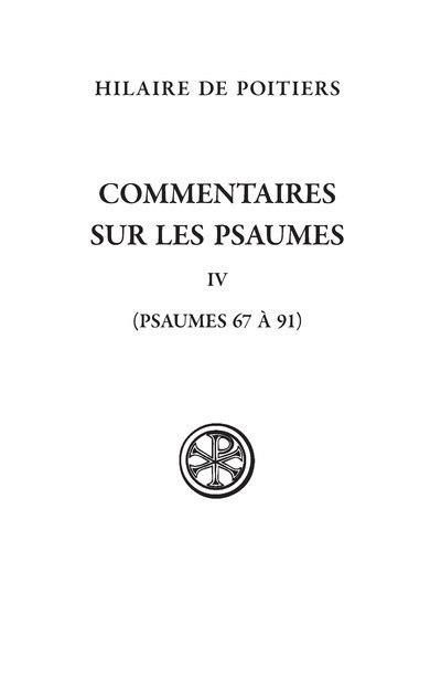 Emprunter Commentaires sur les psaumes. Tome 4, Psaumes 67-69 et 91, Edition bilingue français-latin livre