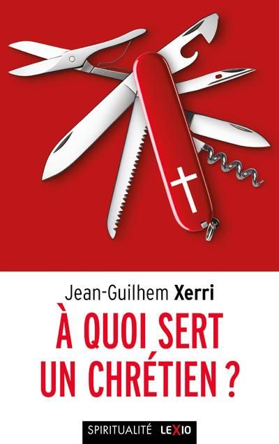 Emprunter A quoi sert un chrétien ? livre