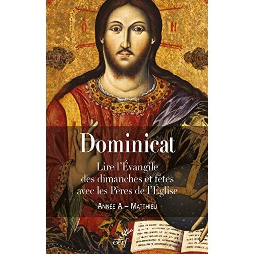 Emprunter Dominicat Année A - Matthieu. Lire l'évangile des dimanche et fêtes avec les Pères de l'Eglise livre