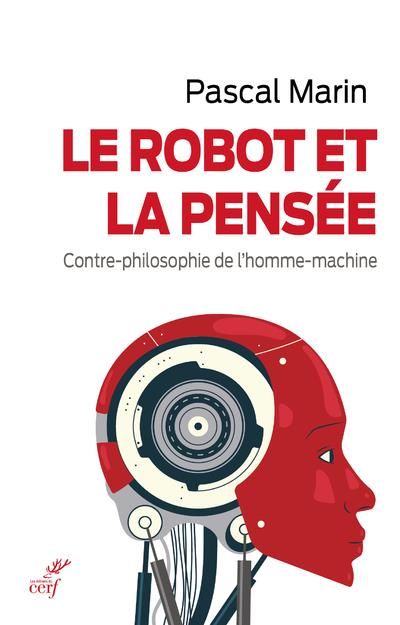 Emprunter Le robot et la pensée. Contre-philosophie de l'homme-machine livre