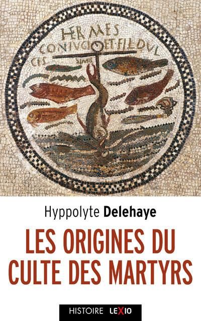 Emprunter Les origines du culte des martyrs livre