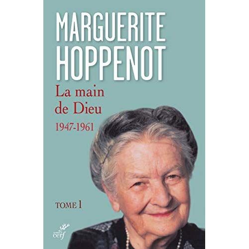 Emprunter La main de Dieu. Tome 1, L'appel irrésistible de Dieu et sa saisie de tout mon être (1947-1961) livre