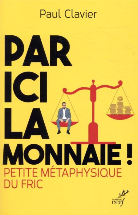 Emprunter Par ici la monnaie ! . Petite métaphysique du fric livre