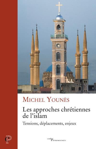 Emprunter Les approches chrétiennes de l'islam. Tensions, déplacements, enjeux livre