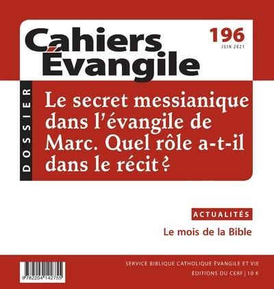 Emprunter Cahiers Evangile N° 196, juin 2021 : Le secret messianique dans l'évangile de Marc. Quel rôle a-t-il livre