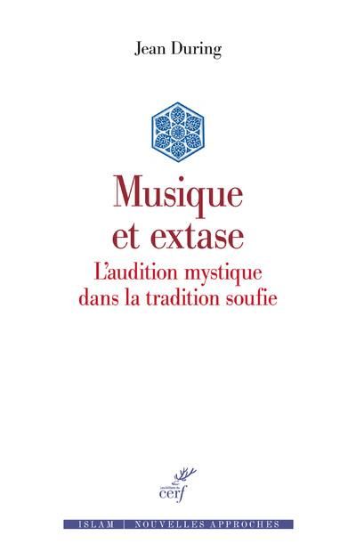 Emprunter Musique et extase. L'audition mystique dans la tradition soufie livre