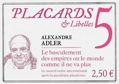 Emprunter Placards & Libelles N° 5, 2 décembre 2021 : Le basculement des empires ou le monde comme il ne va pl livre