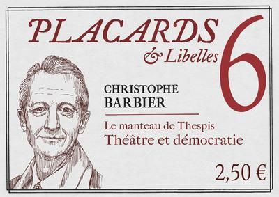 Emprunter Placards & Libelles N° 6, 3 février 2022 : Le manteau de Thespis. Théâtre et démcratie livre