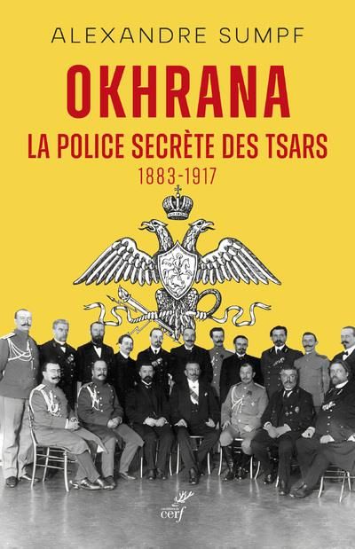 Emprunter Okhrana. La police secrète des Tsars (1883-1917) livre