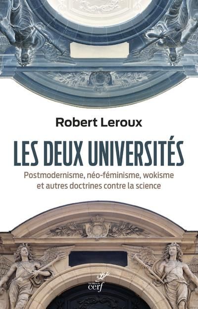 Emprunter Les deux universités. Postmodernisme, néo-féminisme, wokisme et autres doctrines contre la science livre