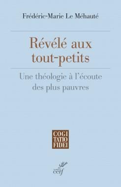 Emprunter Révélé aux tout-petits. Une théologie à l'écoute des plus pauvres livre