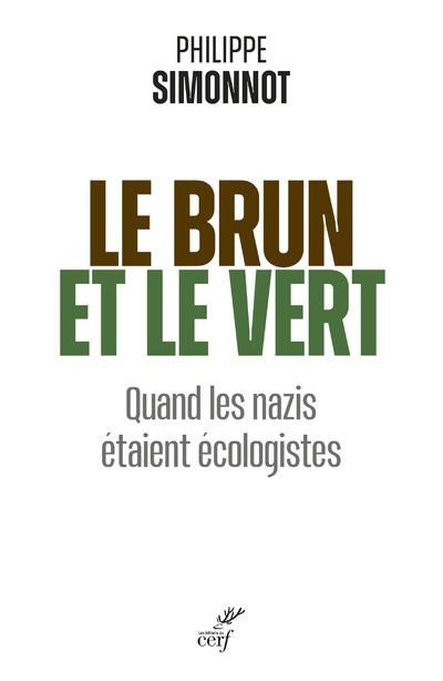 Emprunter Le brun et le vert. Quand les nazis étaient écologistes livre