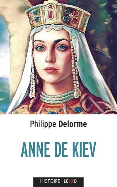 Emprunter Anne de Kiev. Epouse de Henri Ier livre