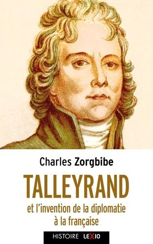 Emprunter Talleyrand et l'invention de la diplomatie à la française livre