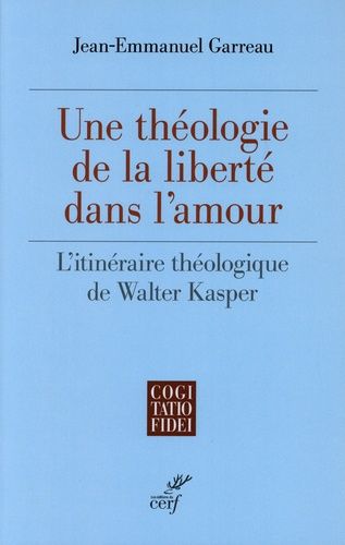 Emprunter Une théologie de la liberté dans l'amour. L'itinéraire théologique de Walter Kasper livre