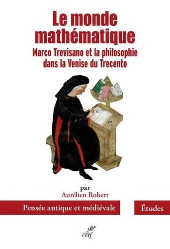 Emprunter Le monde mathématique. Marco Trevisano et la philosophie dans la Venise du Trecento livre