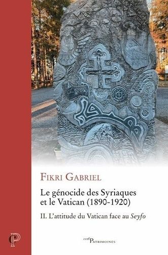 Emprunter Le génocide des Syriaques et le Vatican (1890-1920). Tome 2, L'attitude du Vatican face au Seyfo livre