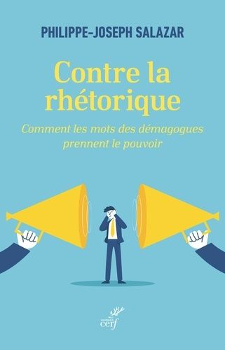 Emprunter Contre la rhétorique. Comment les mots des démagogues prennent le pouvoir livre