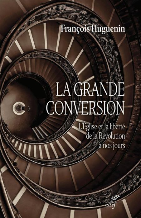 Emprunter La grande conversion. L'Eglise et la liberté de la Révolution à nos jours livre