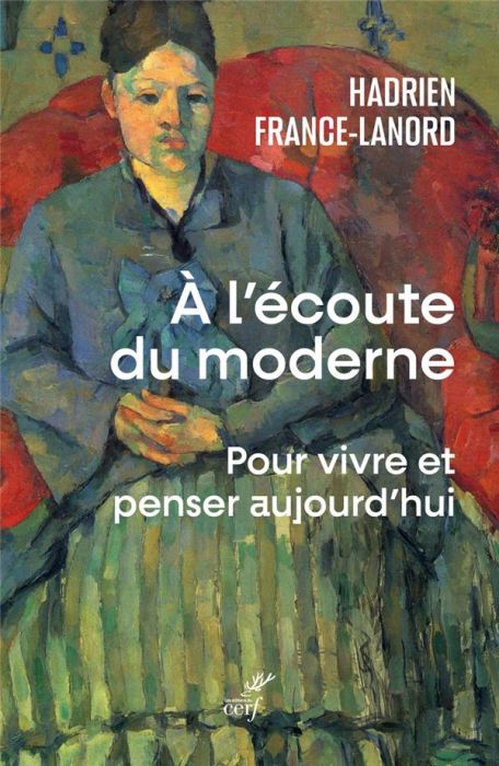 Emprunter A l'écoute du moderne. Pour vivre et penser aujourd'hui livre