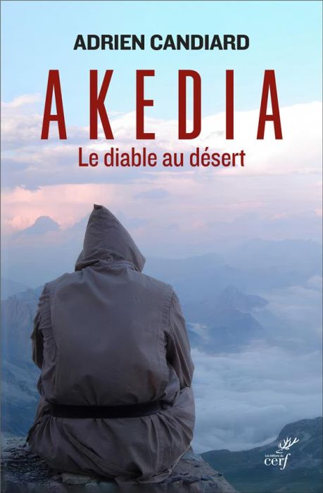 Emprunter Akedia. Le diable au désert livre