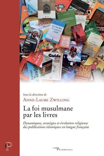 Emprunter La foi musulmane par les livres. Dynamiques, stratégies et évolution religieuse des publications isl livre