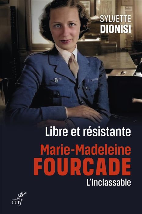 Emprunter Libre et résistante. Marie-Madeleine Fourcade. L'inclassable livre