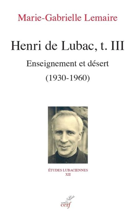 Emprunter Henri de Lubac. Tome 3, Enseignement et désert (1930-1960) livre