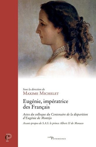 Emprunter Eugénie, impératrice des Français. Actes du colloque du Centenaire de la disparition d'Eugénie de Mo livre