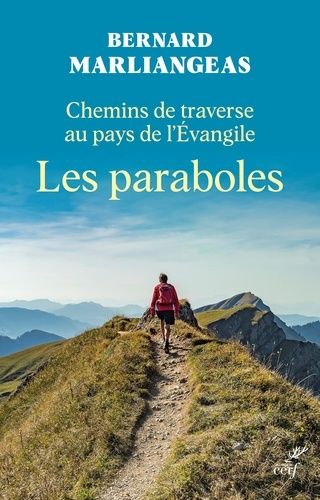 Emprunter Les paraboles. Chemins de traverse au pays de l'Evangile livre