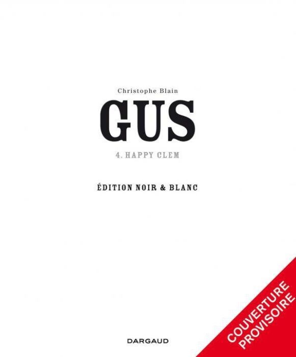 Emprunter Gus Tome 4 : Happy Clem. Edition noir et blanc livre