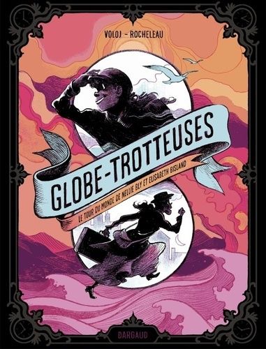 Emprunter Globe-trotteuses, le tour du monde de Nellie Bly et Elizabeth Bisland livre