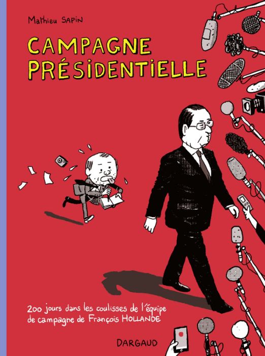 Emprunter Campagne présidentielle. 200 jours dans les coulisses de l'équipe de campagne de François Hollande livre