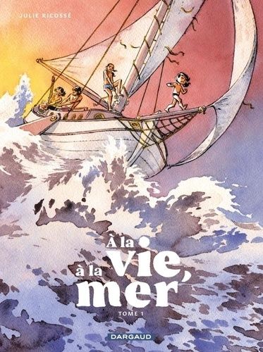 Emprunter À la vie, à la mer Tome 1 livre