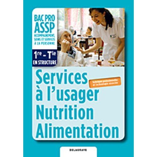 Emprunter Services à l'usager nutrition alimentation 1e-Tle BAC PRO ASSP. Livre de lélève livre