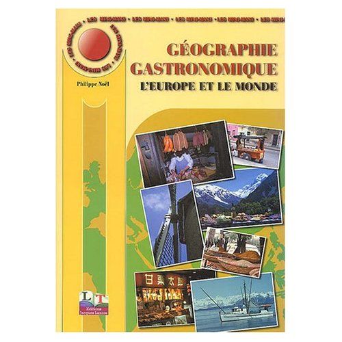 Emprunter Géographie gastronomique. L'Europe et le monde livre