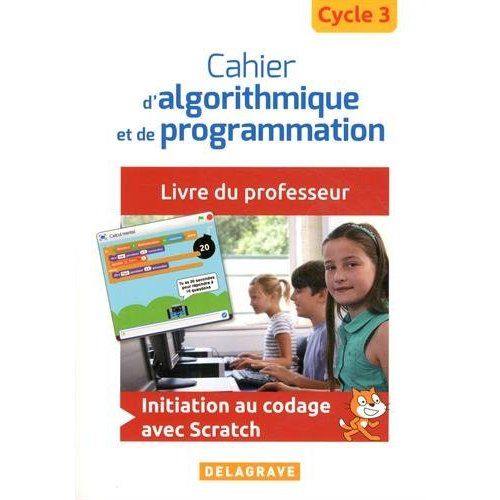 Emprunter Cahier d'algorithmique et de programmation cycle 3. Livre du professeur, Edition 2017 livre