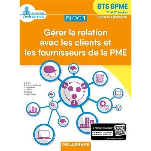 Emprunter Bloc 1 Gérer la relation avec les clients et les fournisseurs de la PME BTS GPME 1re & 2e années. Ed livre